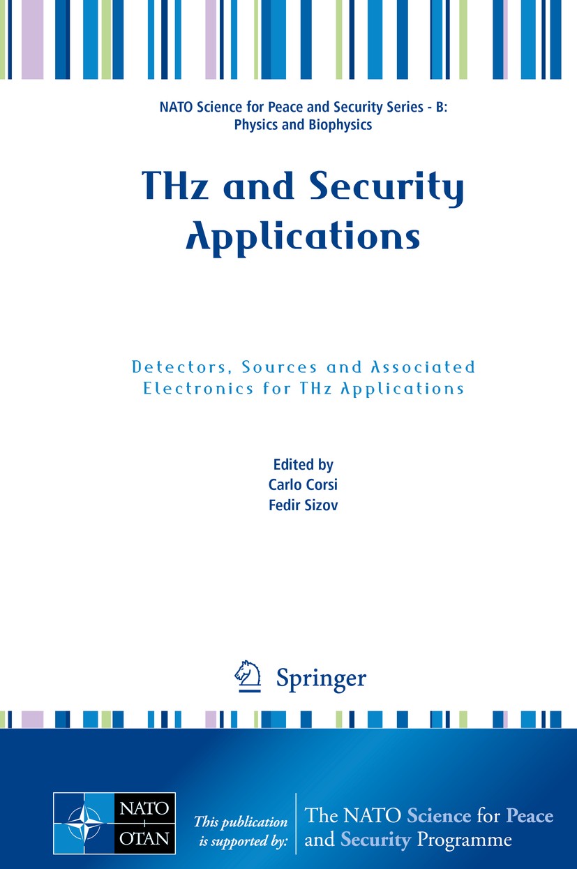 Titlebook: THz and Security Applications; Detectors, Sources a Carlo Corsi,Fedir Sizov Conference proceedings 2014 Springer Science+Business Media Dor Titlebook: THz and Security Applications; Detectors, Sources a Carlo Corsi,Fedir Sizov Conference proceedings 2014 Springer Science+Business Media Dor