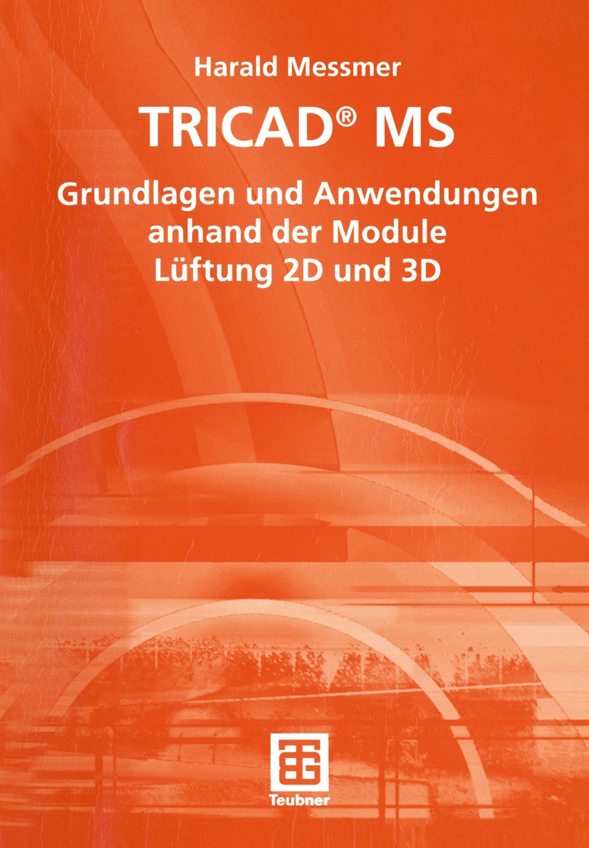 Titlebook: TRICAD® MS; Grundlagen und Anwen Harald Messmer Textbook 2004 Springer Fachmedien Wiesbaden 2004 Computer-Aided Design (CAD).Datenbank.Fabr Titlebook: TRICAD® MS; Grundlagen und Anwen Harald Messmer Textbook 2004 Springer Fachmedien Wiesbaden 2004 Computer-Aided Design (CAD).Datenbank.Fabr