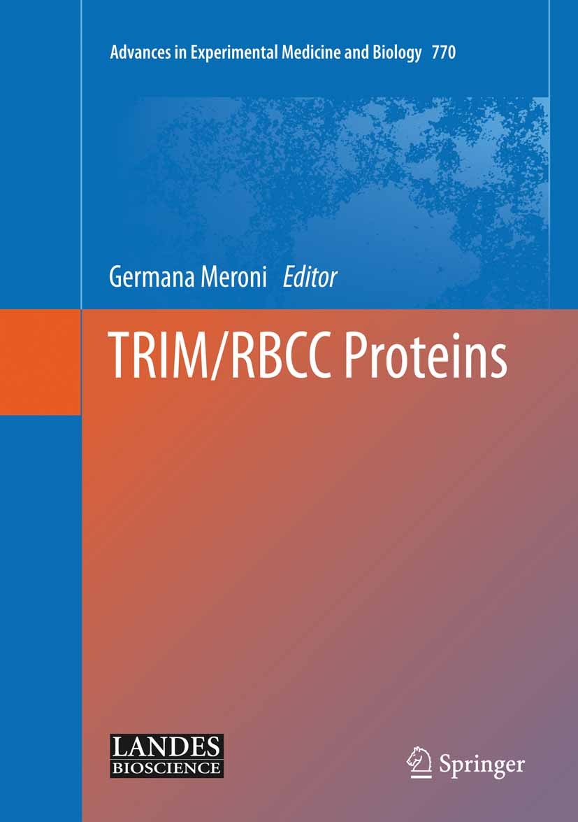 Titlebook: TRIM/RBCC Proteins; Germana Meroni Book 2012 The Editor(s) (if applicable) and The Author(s), under exclusive license to Springer Science+ Titlebook: TRIM/RBCC Proteins; Germana Meroni Book 2012 The Editor(s) (if applicable) and The Author(s), under exclusive license to Springer Science+