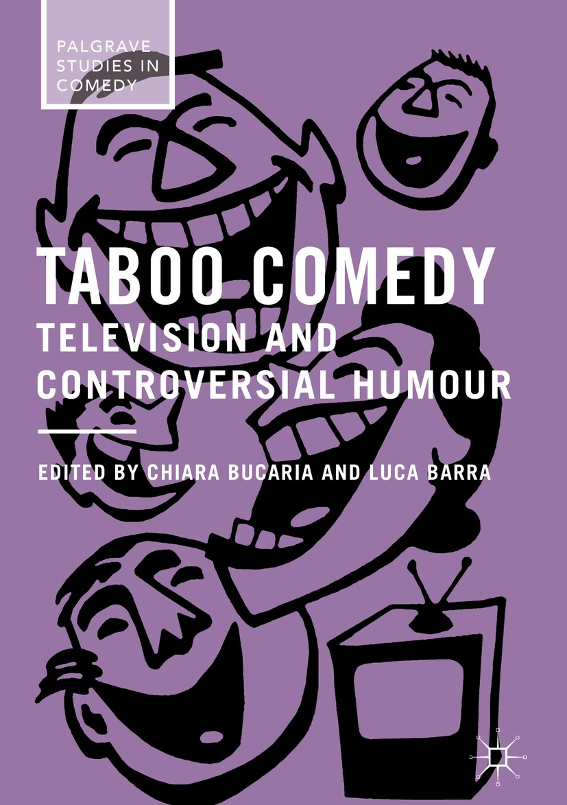 Titlebook: Taboo Comedy; Television and Contr Chiara Bucaria,Luca Barra Book 2016 The Editor(s) (if applicable) and The Author(s) 2016 Taboo.controver Titlebook: Taboo Comedy; Television and Contr Chiara Bucaria,Luca Barra Book 2016 The Editor(s) (if applicable) and The Author(s) 2016 Taboo.controver