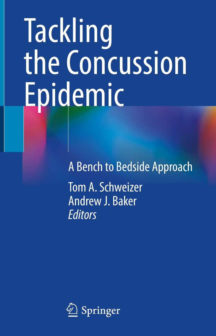 Titlebook: Tackling the Concussion Epidemic; A Bench to Bedside A Tom A. Schweizer,Andrew J. Baker Book 2022 Springer Nature Switzerland AG 2022 Concu Titlebook: Tackling the Concussion Epidemic; A Bench to Bedside A Tom A. Schweizer,Andrew J. Baker Book 2022 Springer Nature Switzerland AG 2022 Concu