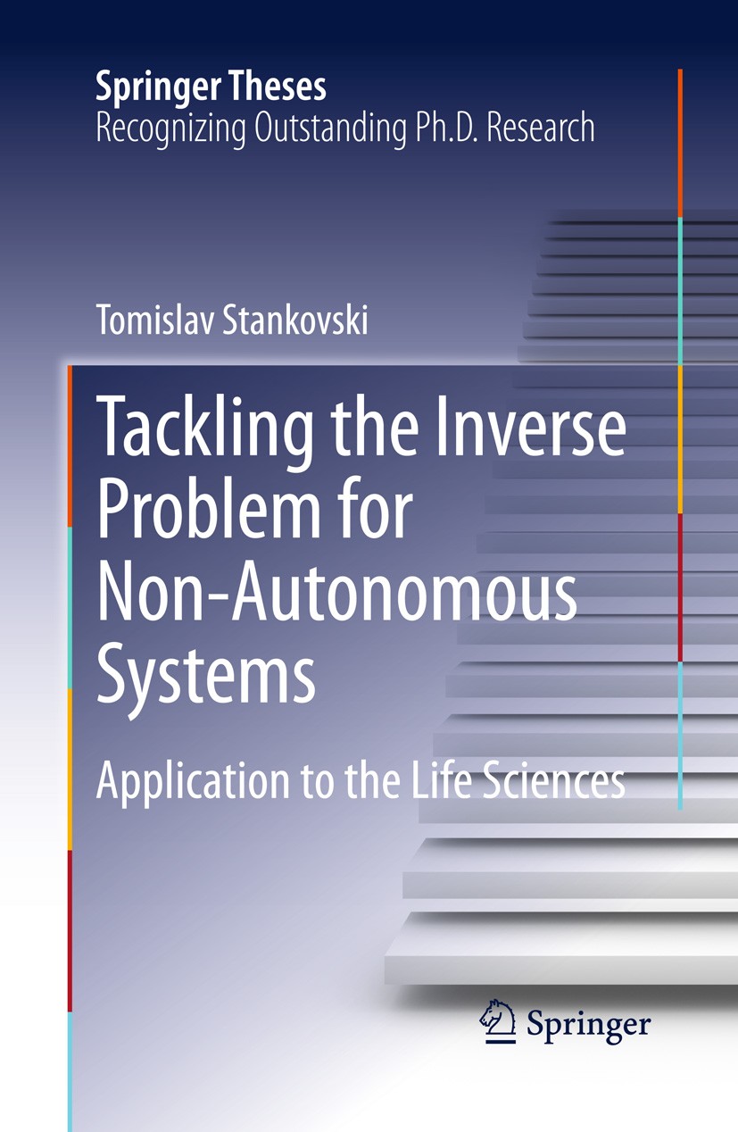 Titlebook: Tackling the Inverse Problem for Non-Autonomous Systems; Application to the L Tomislav Stankovski Book 2014 Springer International Publishi Titlebook: Tackling the Inverse Problem for Non-Autonomous Systems; Application to the L Tomislav Stankovski Book 2014 Springer International Publishi