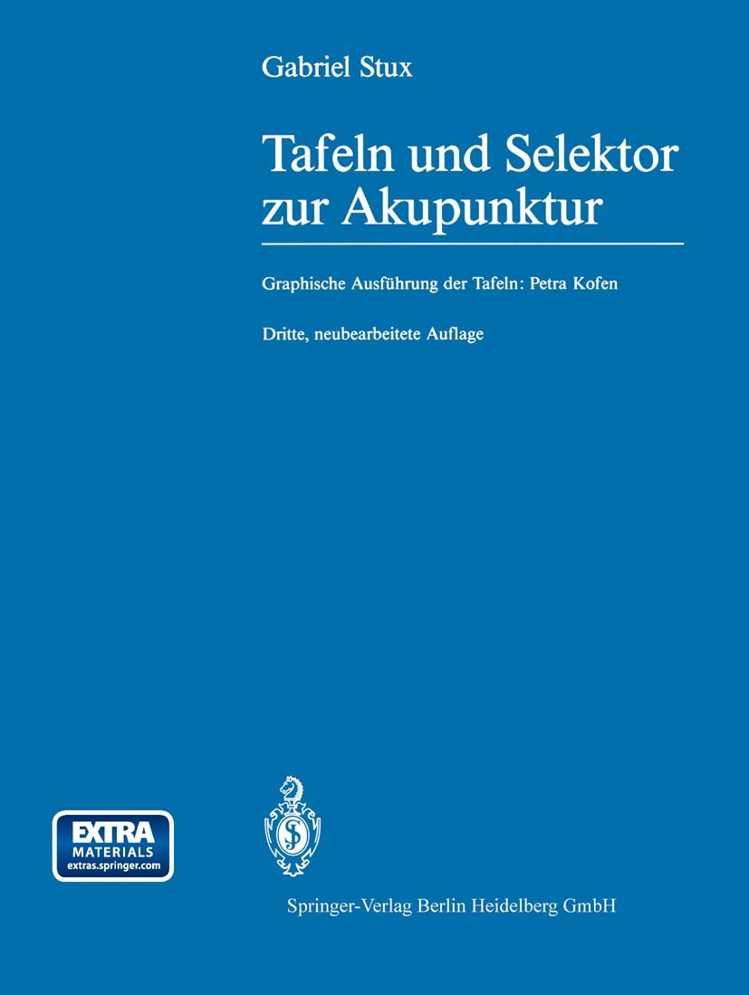 Titlebook: Tafeln und Selektor zur Akupunktur; Gabriel Stux Book 19893rd edition Springer-Verlag Berlin Heidelberg 1989 Akupunktur.Haut.Knochen Titlebook: Tafeln und Selektor zur Akupunktur; Gabriel Stux Book 19893rd edition Springer-Verlag Berlin Heidelberg 1989 Akupunktur.Haut.Knochen
