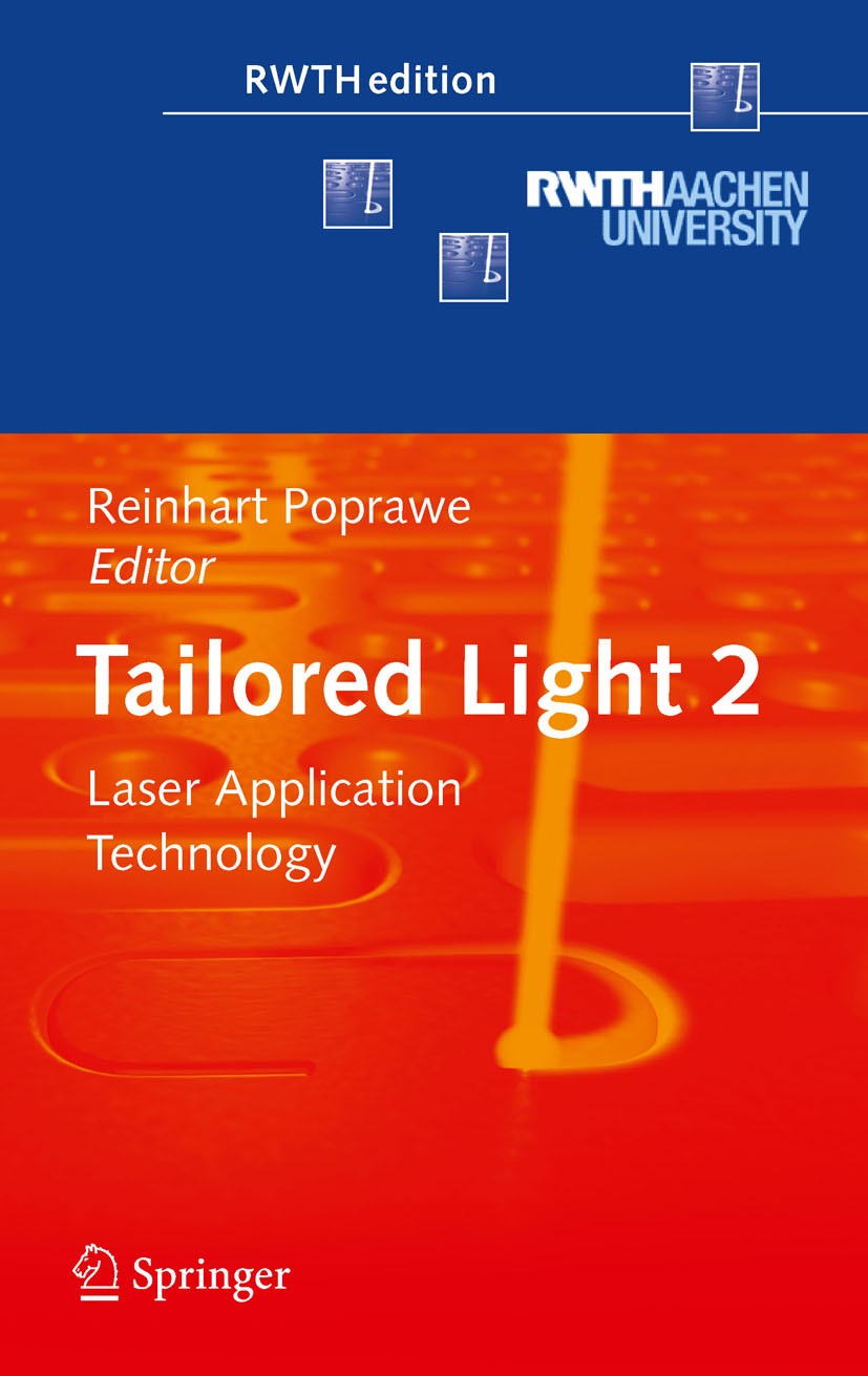 Titlebook: Tailored Light 2; Laser Application Te Reinhart Poprawe Book 20111st edition Springer-Verlag Berlin Heidelberg 2011 Laser applications.mate Titlebook: Tailored Light 2; Laser Application Te Reinhart Poprawe Book 20111st edition Springer-Verlag Berlin Heidelberg 2011 Laser applications.mate