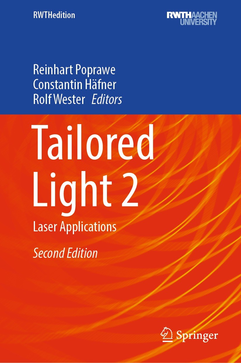 Titlebook: Tailored Light 2; Laser Applications Reinhart Poprawe,Constantin Häfner,Rolf Wester Book 2024Latest edition Springer-Verlag GmbH Germany, p Titlebook: Tailored Light 2; Laser Applications Reinhart Poprawe,Constantin Häfner,Rolf Wester Book 2024Latest edition Springer-Verlag GmbH Germany, p