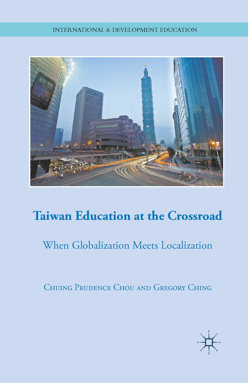 Titlebook: Taiwan Education at the Crossroad; When Globalization M Chuing Prudence Chou,Gregory Ching Book 2012 Chuing Prudence Chou, Gregory Ching 20 Titlebook: Taiwan Education at the Crossroad; When Globalization M Chuing Prudence Chou,Gregory Ching Book 2012 Chuing Prudence Chou, Gregory Ching 20