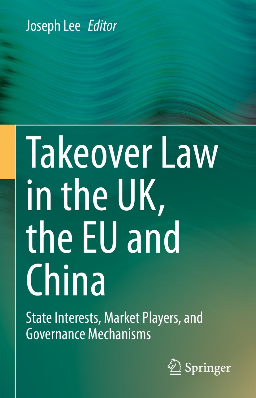 Titlebook: Takeover Law in the UK, the EU and China; State Interests, Mar Joseph Lee Book 2021 The Editor(s) (if applicable) and The Author(s), under Titlebook: Takeover Law in the UK, the EU and China; State Interests, Mar Joseph Lee Book 2021 The Editor(s) (if applicable) and The Author(s), under