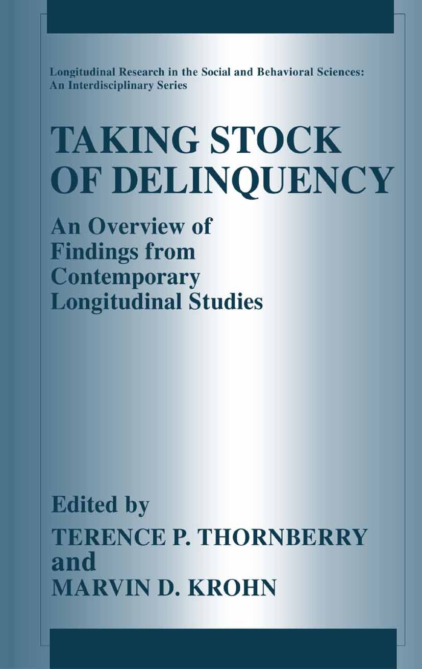 Titlebook: Taking Stock of Delinquency; An Overview of Findi Terence P. Thornberry,Marvin D. Krohn Book 2003 Springer Science+Business Media New York Titlebook: Taking Stock of Delinquency; An Overview of Findi Terence P. Thornberry,Marvin D. Krohn Book 2003 Springer Science+Business Media New York