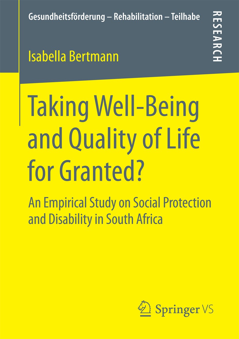 Titlebook: Taking Well‐Being and Quality of Life for Granted?; An Empirical Study o Isabella Bertmann Book 2018 Springer Fachmedien Wiesbaden GmbH 201 Titlebook: Taking Well‐Being and Quality of Life for Granted?; An Empirical Study o Isabella Bertmann Book 2018 Springer Fachmedien Wiesbaden GmbH 201