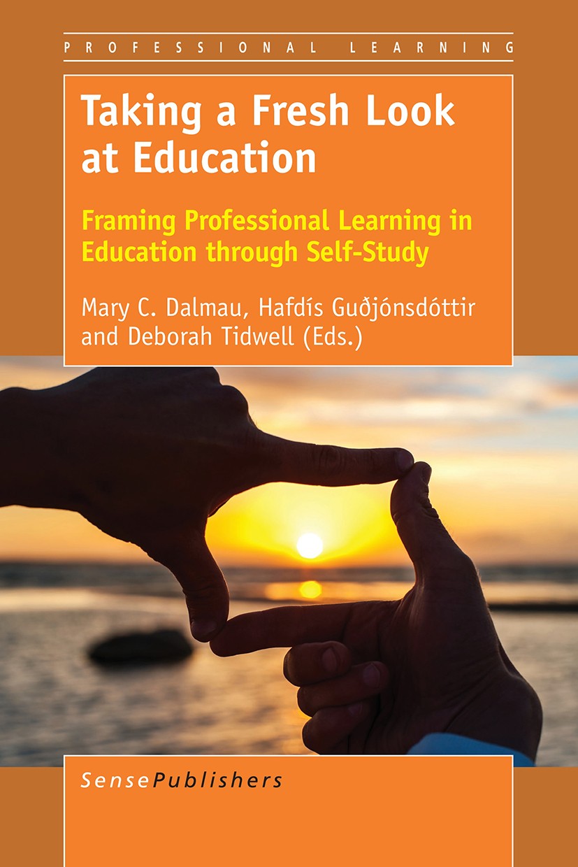 Titlebook: Taking a Fresh Look at Education; Framing Professional Mary C. Dalmau,Hafdís Guðjónsdóttir,Deborah Tidwel Book 2017 SensePublishers-Rotterd Titlebook: Taking a Fresh Look at Education; Framing Professional Mary C. Dalmau,Hafdís Guðjónsdóttir,Deborah Tidwel Book 2017 SensePublishers-Rotterd