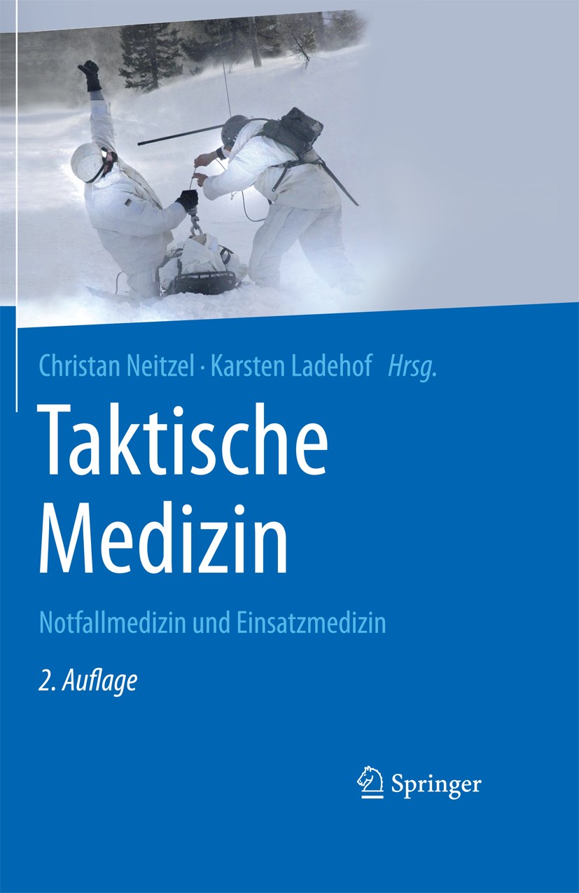 Titlebook: Taktische Medizin; Notfallmedizin und E Christian Neitzel,Karsten Ladehof Book 20152nd edition Springer-Verlag Berlin Heidelberg 2015 Amokl Titlebook: Taktische Medizin; Notfallmedizin und E Christian Neitzel,Karsten Ladehof Book 20152nd edition Springer-Verlag Berlin Heidelberg 2015 Amokl