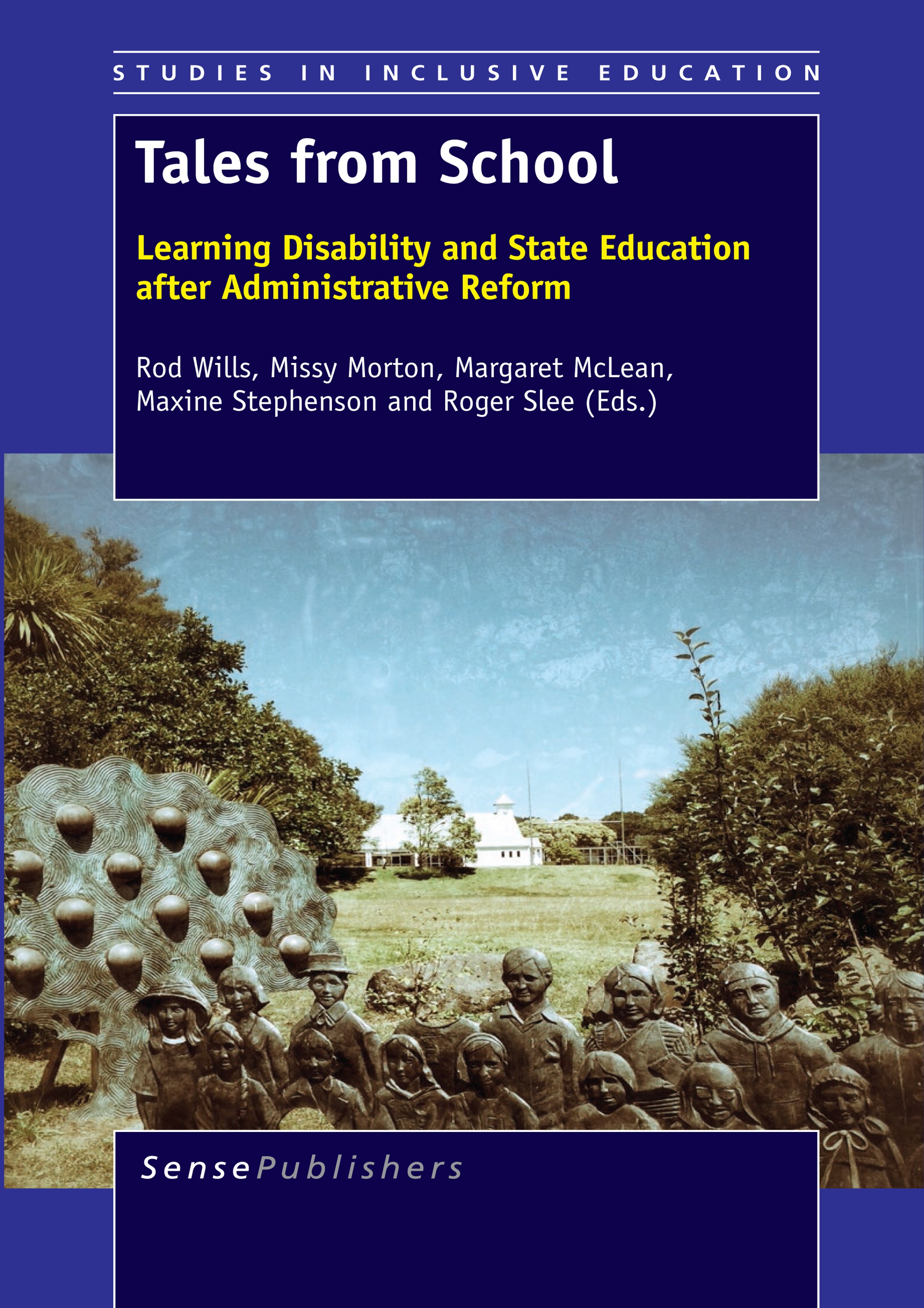 Titlebook: Tales from School; Learning Disability Rod Wills,Missy Morton,Roger Slee Book 2014 SensePublishers-Rotterdam, The Netherlands 2014 disabil Titlebook: Tales from School; Learning Disability Rod Wills,Missy Morton,Roger Slee Book 2014 SensePublishers-Rotterdam, The Netherlands 2014 disabil