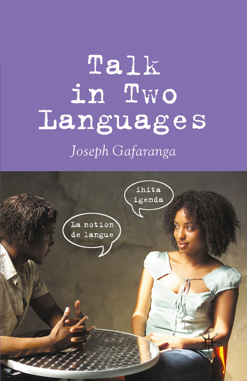 Titlebook: Talk in Two Languages; Joseph Gafaranga Book 2007 Palgrave Macmillan, a division of Macmillan Publishers Limited 2007 bilingual.direct spe Titlebook: Talk in Two Languages; Joseph Gafaranga Book 2007 Palgrave Macmillan, a division of Macmillan Publishers Limited 2007 bilingual.direct spe