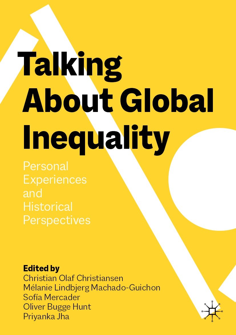 Titlebook: Talking About Global Inequality; Personal Experiences Christian Olaf Christiansen,Mélanie Lindbjerg Mach Book 2023 The Editor(s) (if applic Titlebook: Talking About Global Inequality; Personal Experiences Christian Olaf Christiansen,Mélanie Lindbjerg Mach Book 2023 The Editor(s) (if applic