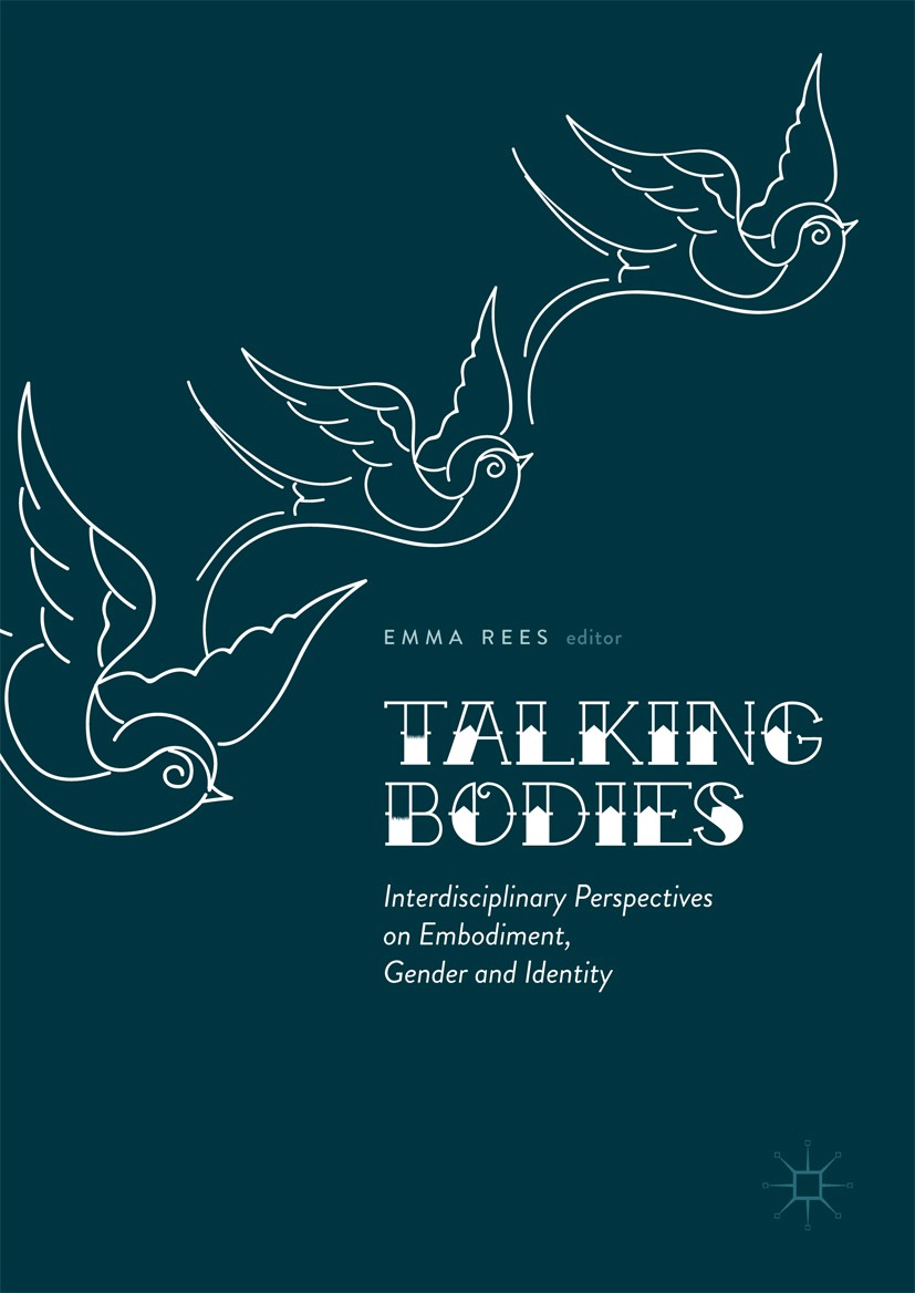 Titlebook: Talking Bodies; Interdisciplinary Pe Emma‘Rees Book 2017 The Editor(s) (if applicable) and The Author(s) 2017 body.bodily shame.otherness.c Titlebook: Talking Bodies; Interdisciplinary Pe Emma‘Rees Book 2017 The Editor(s) (if applicable) and The Author(s) 2017 body.bodily shame.otherness.c