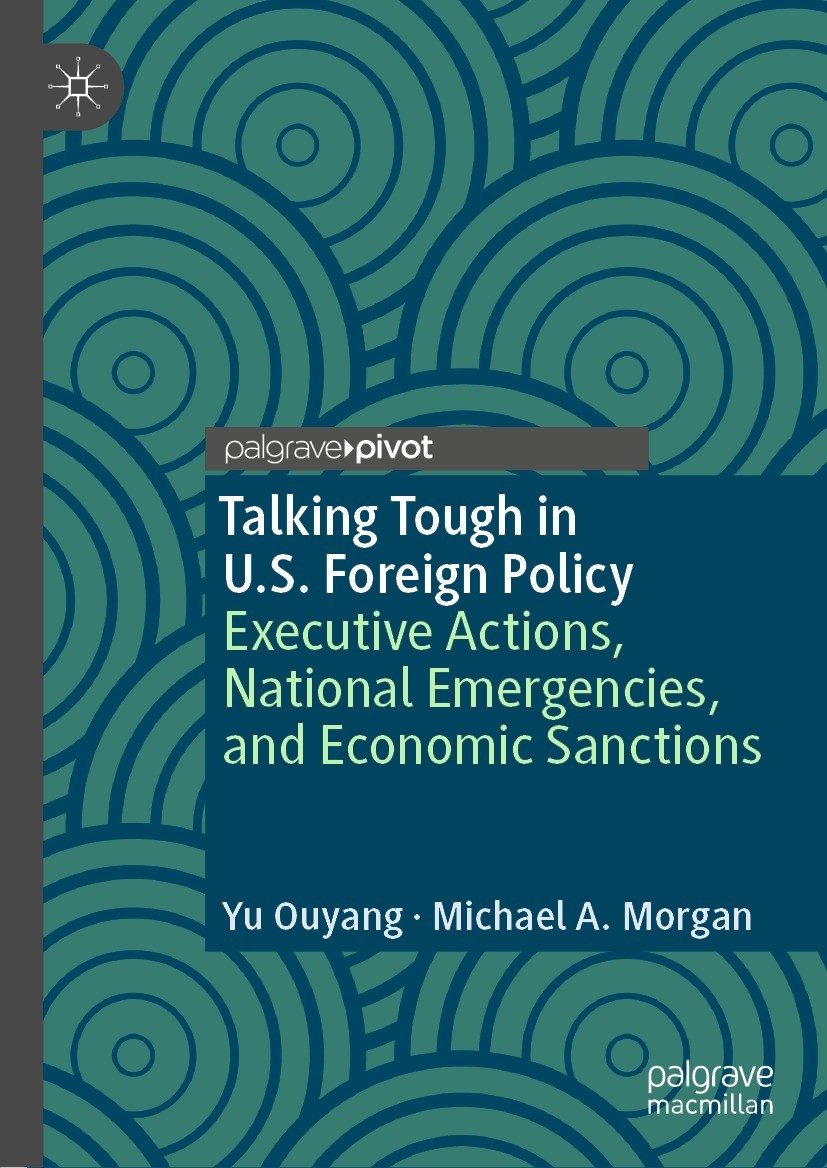 Titlebook: Talking Tough in U.S. Foreign Policy; Executive Actions, N Yu Ouyang,Michael A. Morgan Book 2023 The Editor(s) (if applicable) and The Auth Titlebook: Talking Tough in U.S. Foreign Policy; Executive Actions, N Yu Ouyang,Michael A. Morgan Book 2023 The Editor(s) (if applicable) and The Auth