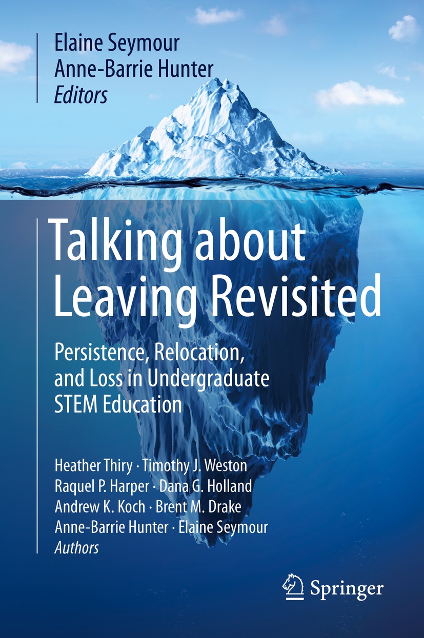 Titlebook: Talking about Leaving Revisited; Persistence, Relocat Elaine Seymour,Anne-Barrie Hunter Book 2019 Springer Nature Switzerland AG 2019 STEM Titlebook: Talking about Leaving Revisited; Persistence, Relocat Elaine Seymour,Anne-Barrie Hunter Book 2019 Springer Nature Switzerland AG 2019 STEM