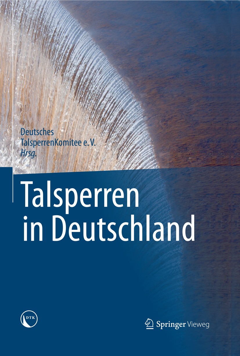 Titlebook: Talsperren in Deutschland; Deutsches TalsperrenKomitee e. V. Book 2013 Springer Fachmedien Wiesbaden GmbH, Wiesbaden 2013 water quality an Titlebook: Talsperren in Deutschland; Deutsches TalsperrenKomitee e. V. Book 2013 Springer Fachmedien Wiesbaden GmbH, Wiesbaden 2013 water quality an