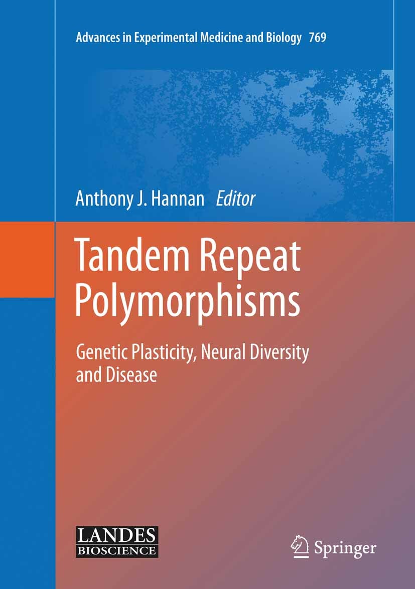 Titlebook: Tandem Repeat Polymorphisms; Genetic Plasticity, Anthony J. Hannan Book 2012 The Editor(s) (if applicable) and The Author(s), under exclus Titlebook: Tandem Repeat Polymorphisms; Genetic Plasticity, Anthony J. Hannan Book 2012 The Editor(s) (if applicable) and The Author(s), under exclus