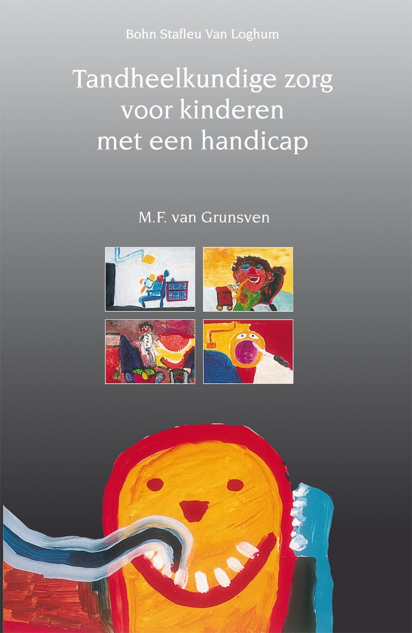 Titlebook: Tandheelkundige zorg voor kinderen met handicap; M.F. Grunsven Book 1996Latest edition Bohn Stafleu van Loghum 1996 Titlebook: Tandheelkundige zorg voor kinderen met handicap; M.F. Grunsven Book 1996Latest edition Bohn Stafleu van Loghum 1996