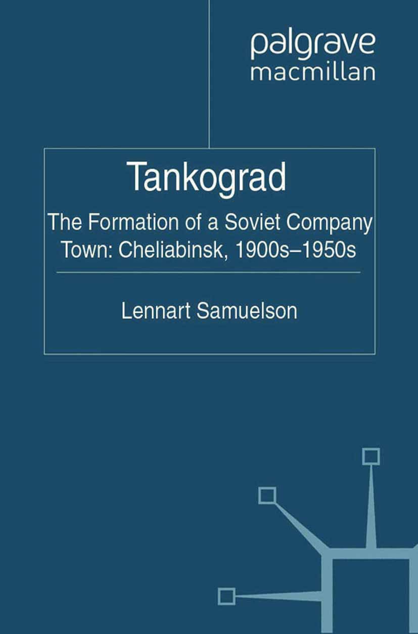 Titlebook: Tankograd; The Formation of a S Lennart Samuelson Book 2011 Palgrave Macmillan, a division of Macmillan Publishers Limited 2011 civil war.C Titlebook: Tankograd; The Formation of a S Lennart Samuelson Book 2011 Palgrave Macmillan, a division of Macmillan Publishers Limited 2011 civil war.C