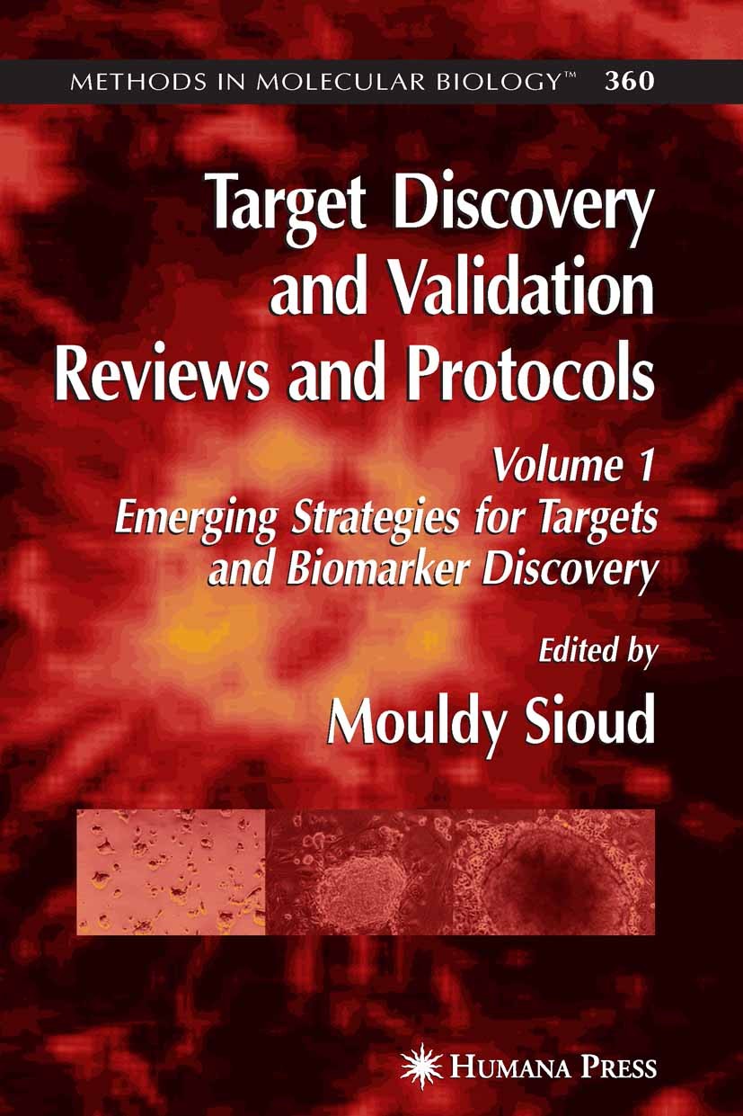 Titlebook: Target Discovery and Validation Reviews and Protocols; Emerging Strategies Mouldy Sioud Book 2007 Humana Press 2007 DNA.Microarray.Proteom Titlebook: Target Discovery and Validation Reviews and Protocols; Emerging Strategies Mouldy Sioud Book 2007 Humana Press 2007 DNA.Microarray.Proteom
