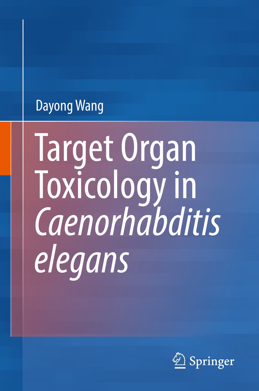 Titlebook: Target Organ Toxicology in Caenorhabditis elegans; Dayong Wang Book 2019 Springer Nature Singapore Pte Ltd. 2019 Target organ toxicology.C Titlebook: Target Organ Toxicology in Caenorhabditis elegans; Dayong Wang Book 2019 Springer Nature Singapore Pte Ltd. 2019 Target organ toxicology.C