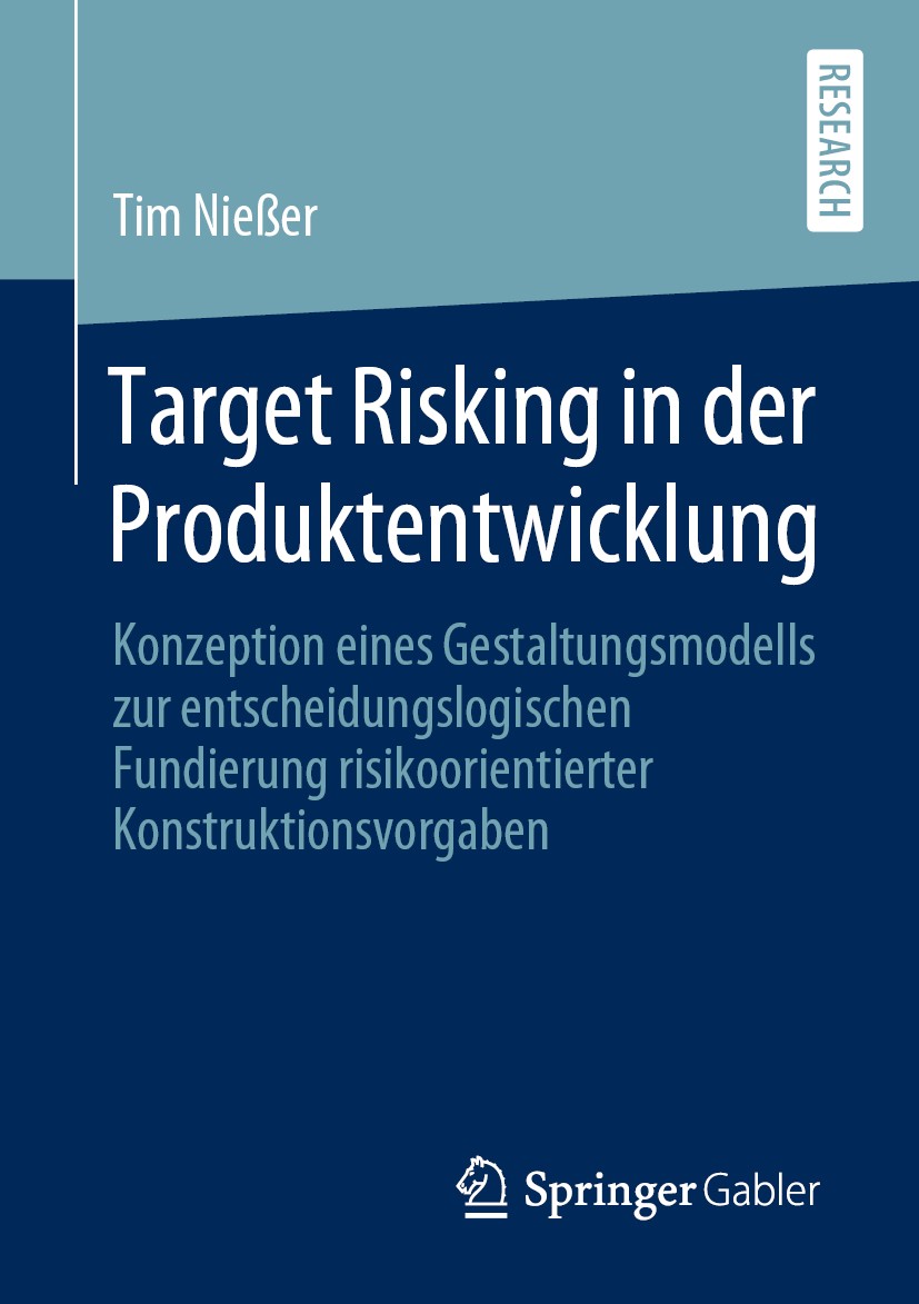 Titlebook: Target Risking in der Produktentwicklung; Konzeption eines Ges Tim Nießer Book 2020 Der/die Herausgeber bzw. der/die Autor(en), exklusiv li Titlebook: Target Risking in der Produktentwicklung; Konzeption eines Ges Tim Nießer Book 2020 Der/die Herausgeber bzw. der/die Autor(en), exklusiv li