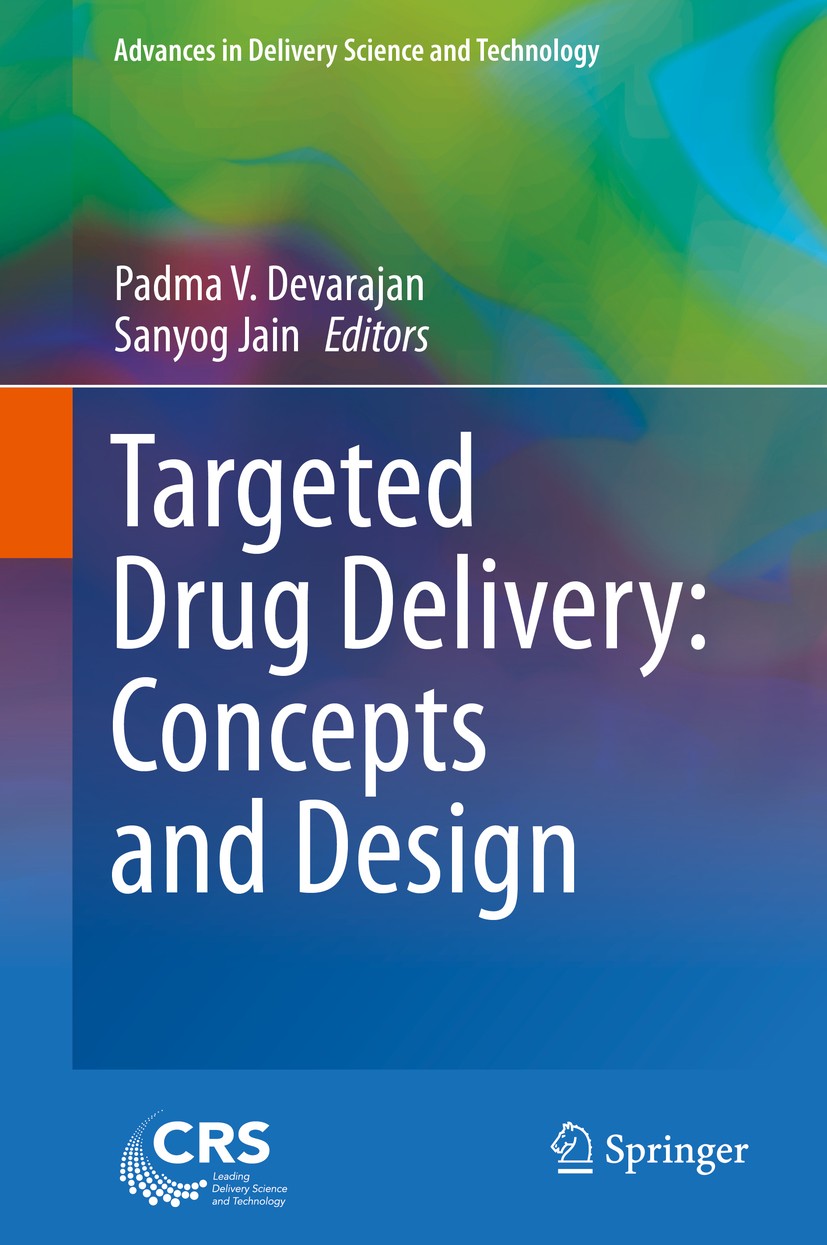 Titlebook: Targeted Drug Delivery : Concepts and Design; Padma V. Devarajan,Sanyog Jain Book 2015 Controlled Release Society 2015 lipidic carriers.mi Titlebook: Targeted Drug Delivery : Concepts and Design; Padma V. Devarajan,Sanyog Jain Book 2015 Controlled Release Society 2015 lipidic carriers.mi
