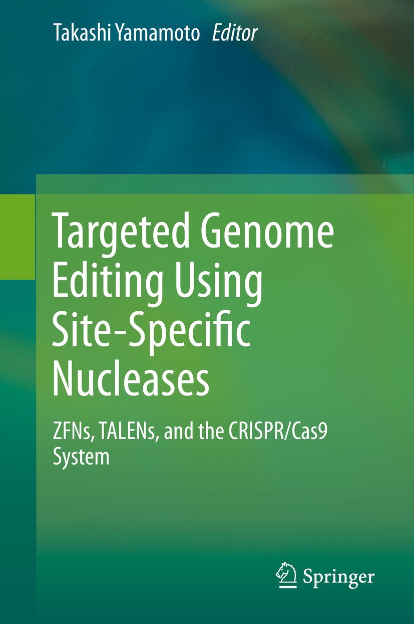 Titlebook: Targeted Genome Editing Using Site-Specific Nucleases; ZFNs, TALENs, and th Takashi Yamamoto Book 2015 Springer Japan 2015 CRISPR/Cas9.Gene Titlebook: Targeted Genome Editing Using Site-Specific Nucleases; ZFNs, TALENs, and th Takashi Yamamoto Book 2015 Springer Japan 2015 CRISPR/Cas9.Gene