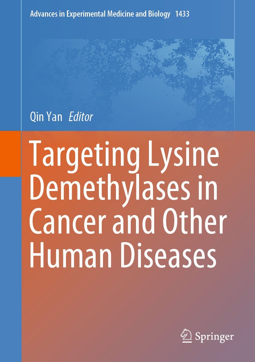 Titlebook: Targeting Lysine Demethylases in Cancer and Other Human Diseases; Qin Yan Book 2023 The Editor(s) (if applicable) and The Author(s), under Titlebook: Targeting Lysine Demethylases in Cancer and Other Human Diseases; Qin Yan Book 2023 The Editor(s) (if applicable) and The Author(s), under