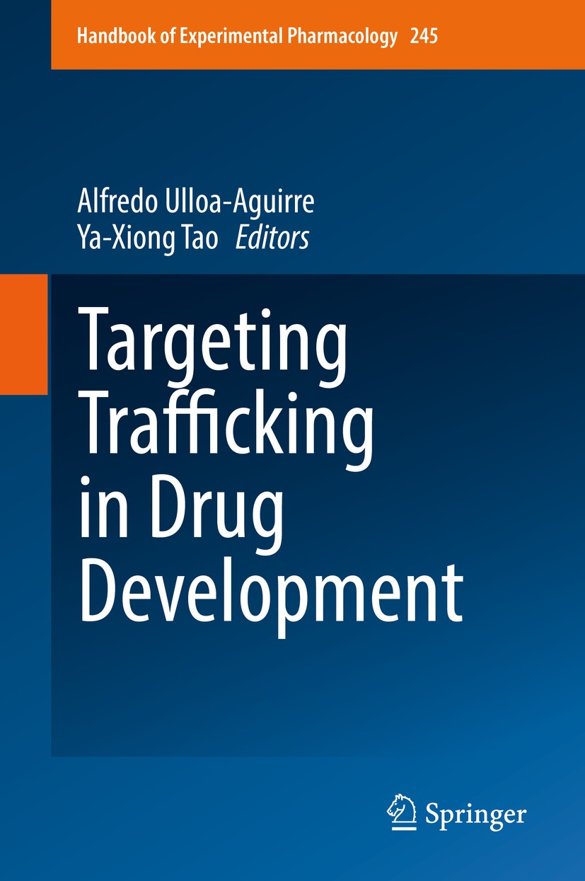 Titlebook: Targeting Trafficking in Drug Development; Alfredo Ulloa-Aguirre,Ya-Xiong Tao Book 2018 Springer International Publishing AG, part of Spri Titlebook: Targeting Trafficking in Drug Development; Alfredo Ulloa-Aguirre,Ya-Xiong Tao Book 2018 Springer International Publishing AG, part of Spri