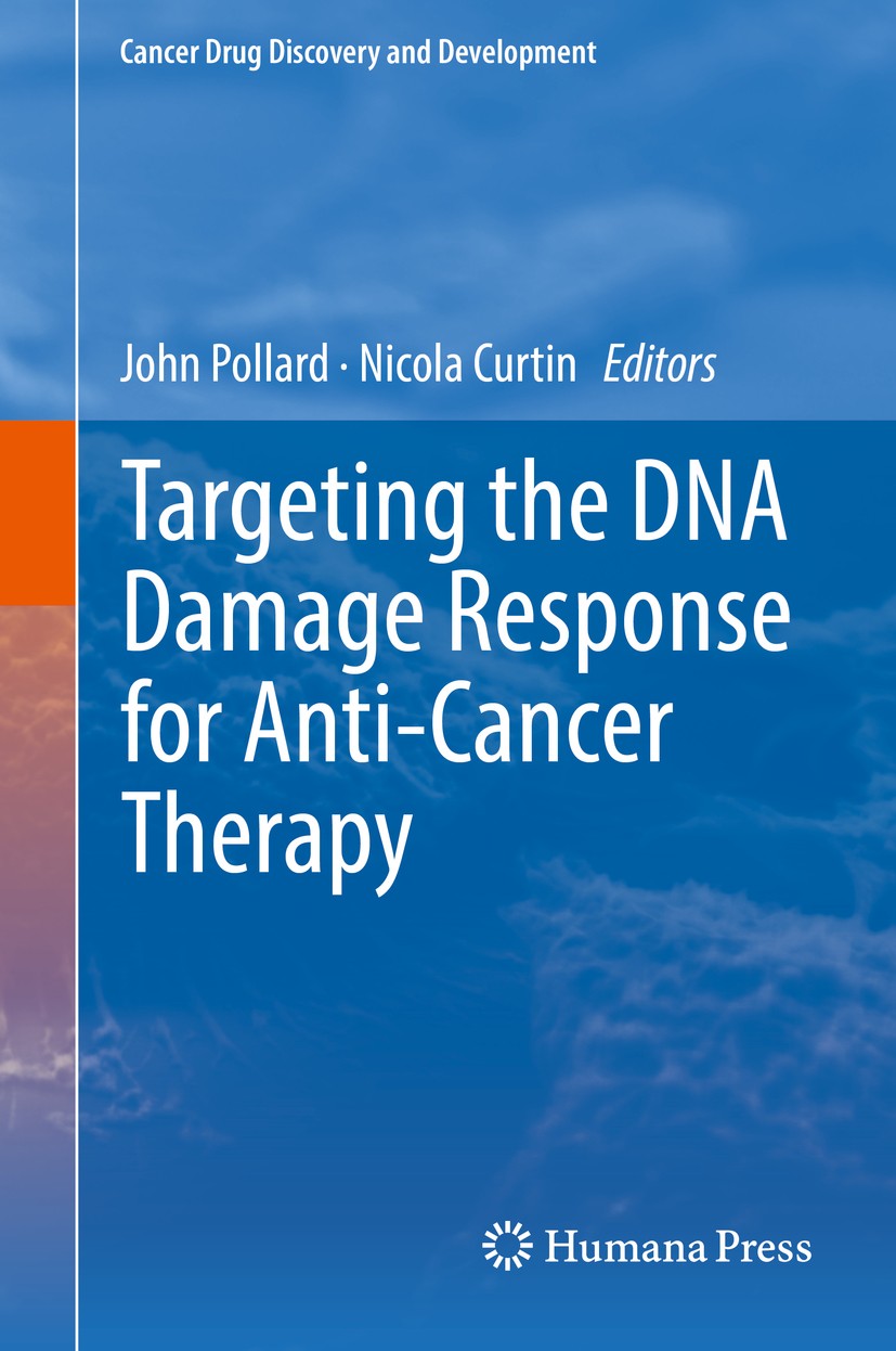Titlebook: Targeting the DNA Damage Response for Anti-Cancer Therapy; John Pollard,Nicola Curtin Book 2018 Springer International Publishing AG, part Titlebook: Targeting the DNA Damage Response for Anti-Cancer Therapy; John Pollard,Nicola Curtin Book 2018 Springer International Publishing AG, part