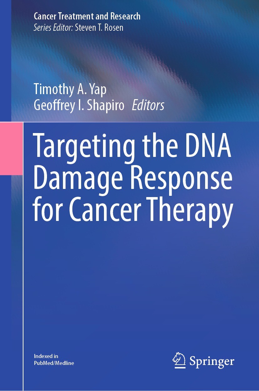 Titlebook: Targeting the DNA Damage Response for Cancer Therapy; Timothy A. Yap,Geoffrey I. Shapiro Book 2023 The Editor(s) (if applicable) and The A Titlebook: Targeting the DNA Damage Response for Cancer Therapy; Timothy A. Yap,Geoffrey I. Shapiro Book 2023 The Editor(s) (if applicable) and The A