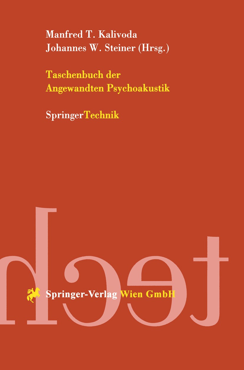 Titlebook: Taschenbuch der Angewandten Psychoakustik; Manfred T. Kalivoda,Johannes W. Steiner Book 1998 Springer-Verlag Wien 1998 Akustik.Emission.Im Titlebook: Taschenbuch der Angewandten Psychoakustik; Manfred T. Kalivoda,Johannes W. Steiner Book 1998 Springer-Verlag Wien 1998 Akustik.Emission.Im