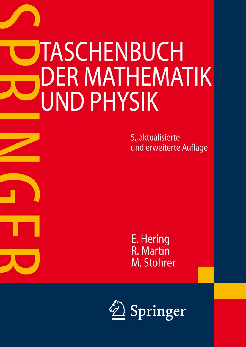 Titlebook: Taschenbuch der Mathematik und Physik; Ekbert Hering,Rolf Martin,Martin Stohrer Textbook 20095th edition Springer-Verlag Berlin Heidelberg Titlebook: Taschenbuch der Mathematik und Physik; Ekbert Hering,Rolf Martin,Martin Stohrer Textbook 20095th edition Springer-Verlag Berlin Heidelberg