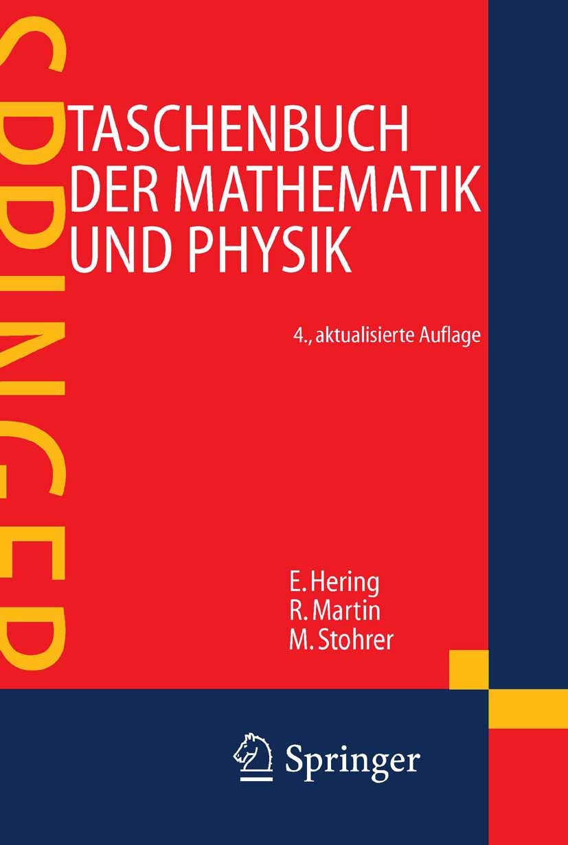 Titlebook: Taschenbuch der Mathematik und Physik; Ekbert Hering,Martin Stohrer,Rolf Martin Textbook 20054th edition Springer-Verlag Berlin Heidelberg Titlebook: Taschenbuch der Mathematik und Physik; Ekbert Hering,Martin Stohrer,Rolf Martin Textbook 20054th edition Springer-Verlag Berlin Heidelberg