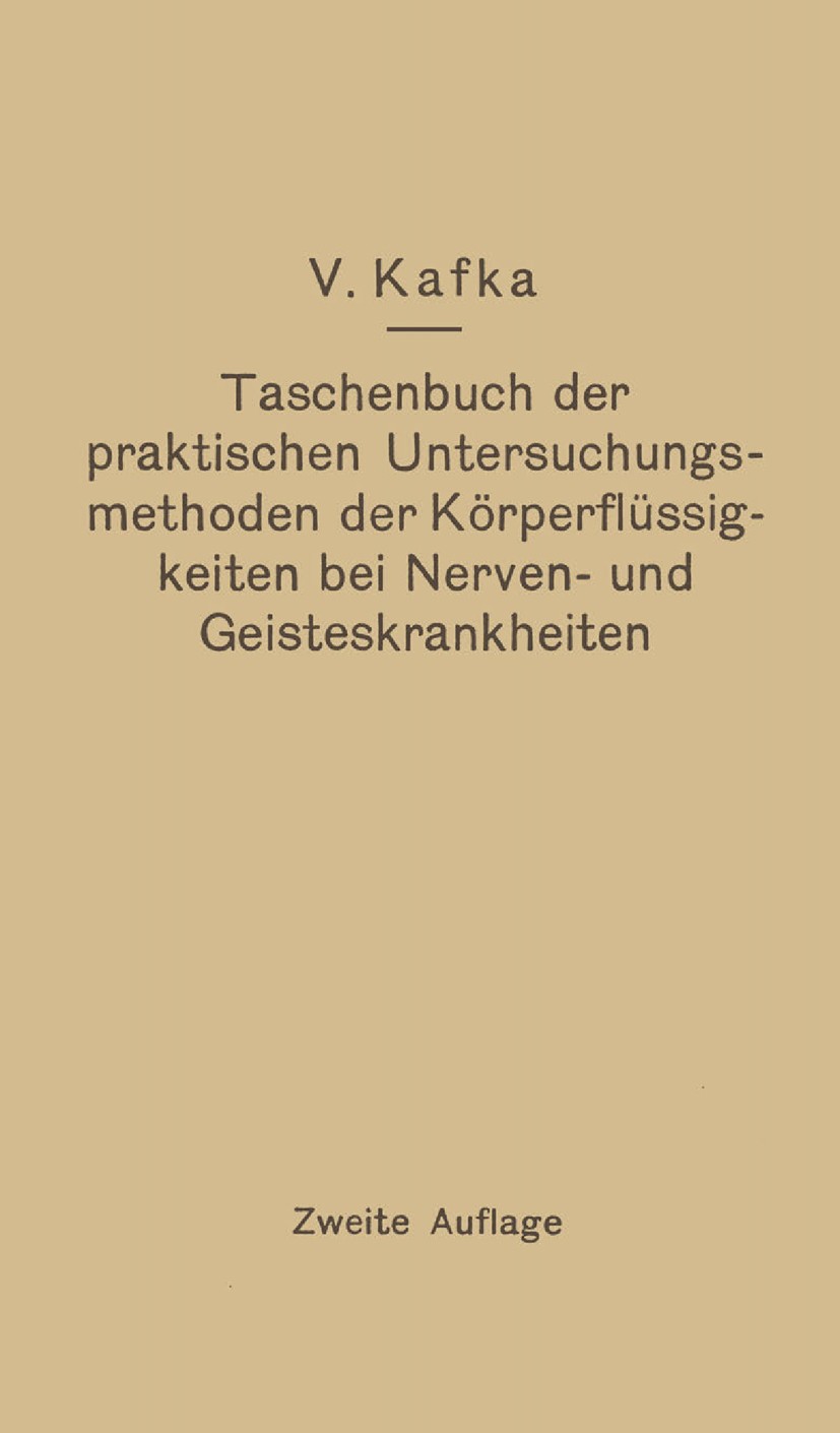 Titlebook: Taschenbuch der praktischen Untersuchungsmethoden der Körperflüssigkeiten bei Nerven- und Geisteskra; V. Kafka Book 1922Latest edition Spr Titlebook: Taschenbuch der praktischen Untersuchungsmethoden der Körperflüssigkeiten bei Nerven- und Geisteskra; V. Kafka Book 1922Latest edition Spr