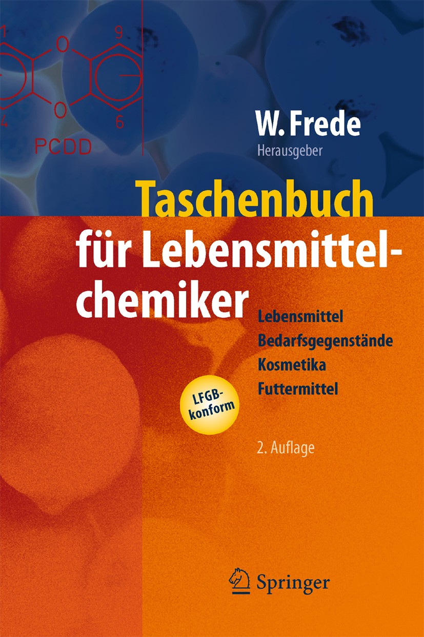 Titlebook: Taschenbuch für Lebensmittelchemiker; Lebensmittel – Bedar Wolfgang Frede Book 20062nd edition Springer-Verlag Berlin Heidelberg 2006 Fisch Titlebook: Taschenbuch für Lebensmittelchemiker; Lebensmittel – Bedar Wolfgang Frede Book 20062nd edition Springer-Verlag Berlin Heidelberg 2006 Fisch