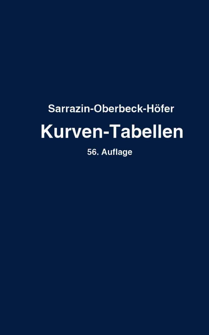 Titlebook: Taschenbuch zum Abstecken von Kreisbogen mit und ohne Übergangsbogen für Eisenbahnen, Straßen und Ka; O. Sarrazin,H. Oberbeck Book 1938 Sp Titlebook: Taschenbuch zum Abstecken von Kreisbogen mit und ohne Übergangsbogen für Eisenbahnen, Straßen und Ka; O. Sarrazin,H. Oberbeck Book 1938 Sp