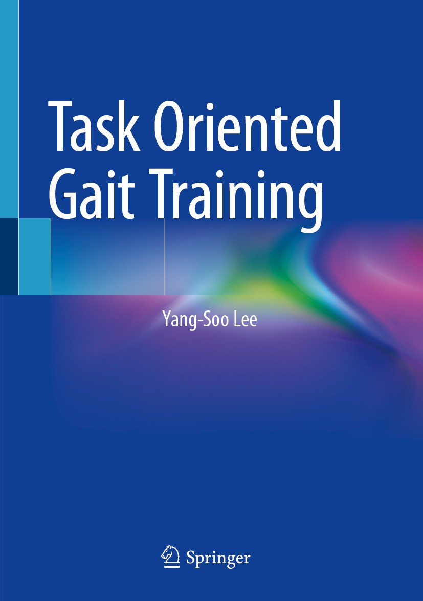 Titlebook: Task Oriented Gait Training; Yang-Soo Lee Book 2024 The Editor(s) (if applicable) and The Author(s), under exclusive license to Springer N Titlebook: Task Oriented Gait Training; Yang-Soo Lee Book 2024 The Editor(s) (if applicable) and The Author(s), under exclusive license to Springer N
