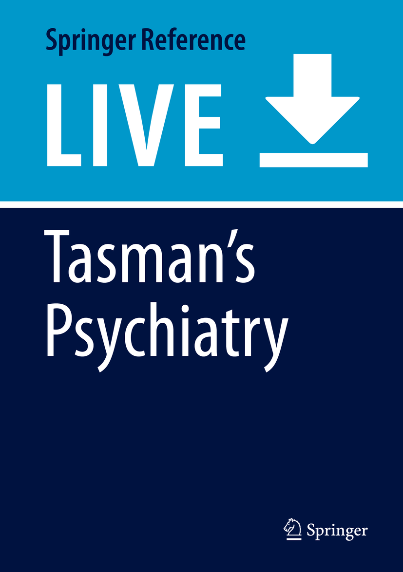 Titlebook: Tasman’s Psychiatry; Allan Tasman,Michelle B. Riba,Thomas G. Schulze Living reference work 20200th edition Psychiatric education.Fundamen Titlebook: Tasman’s Psychiatry; Allan Tasman,Michelle B. Riba,Thomas G. Schulze Living reference work 20200th edition Psychiatric education.Fundamen