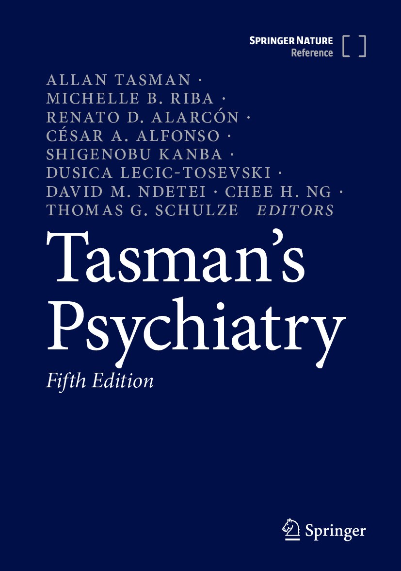Titlebook: Tasman’s Psychiatry; Allan Tasman,Michelle B. Riba,Thomas G. Schulze Reference work 2024Latest edition Springer Nature Switzerland AG 2024 Titlebook: Tasman’s Psychiatry; Allan Tasman,Michelle B. Riba,Thomas G. Schulze Reference work 2024Latest edition Springer Nature Switzerland AG 2024