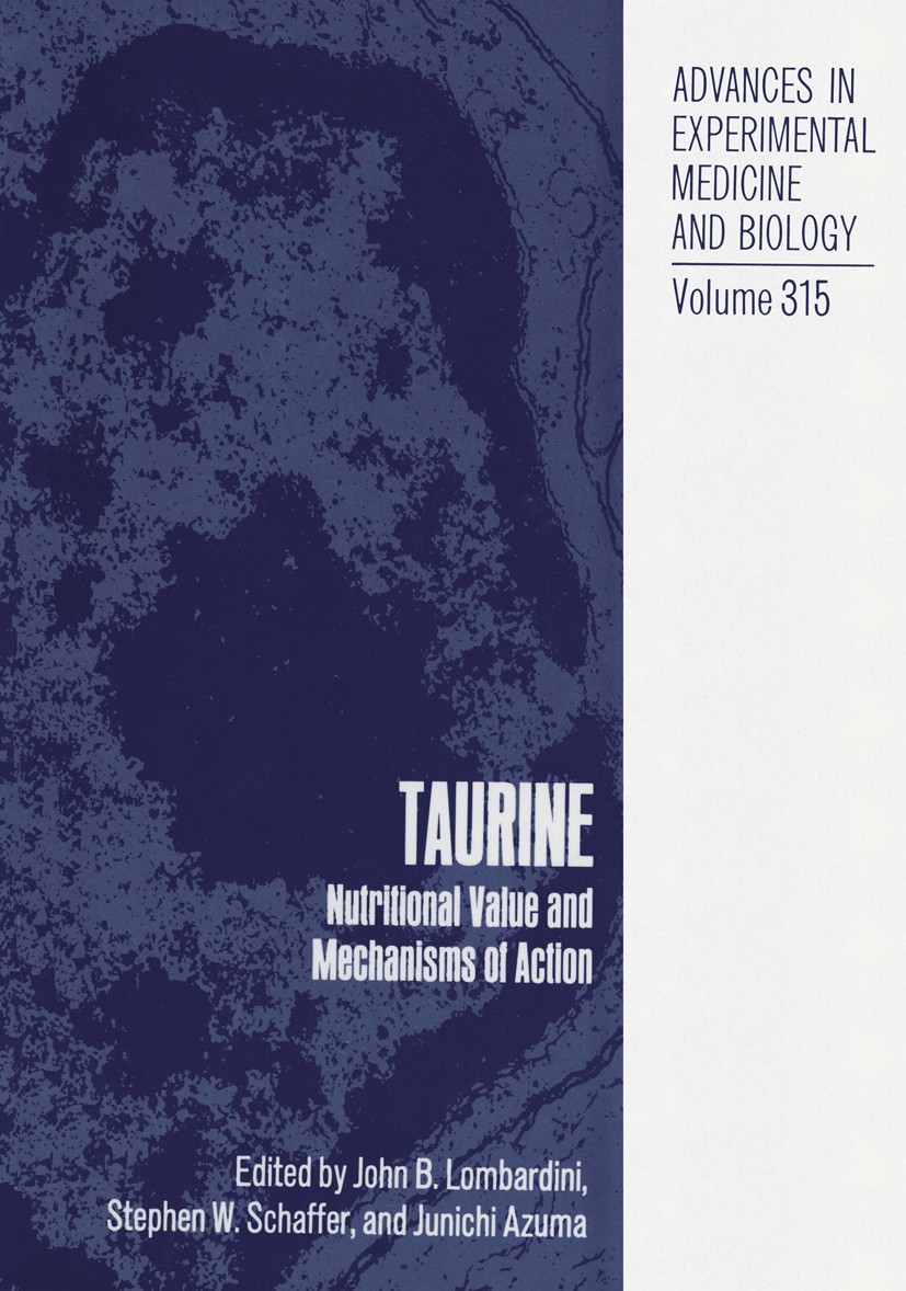 Titlebook: Taurine; Nutritional Value an John B. Lombardini,Stephen W. Schaffer,Junichi Azu Book 1992 The Editor(s) (if applicable) and The Author(s), Titlebook: Taurine; Nutritional Value an John B. Lombardini,Stephen W. Schaffer,Junichi Azu Book 1992 The Editor(s) (if applicable) and The Author(s),