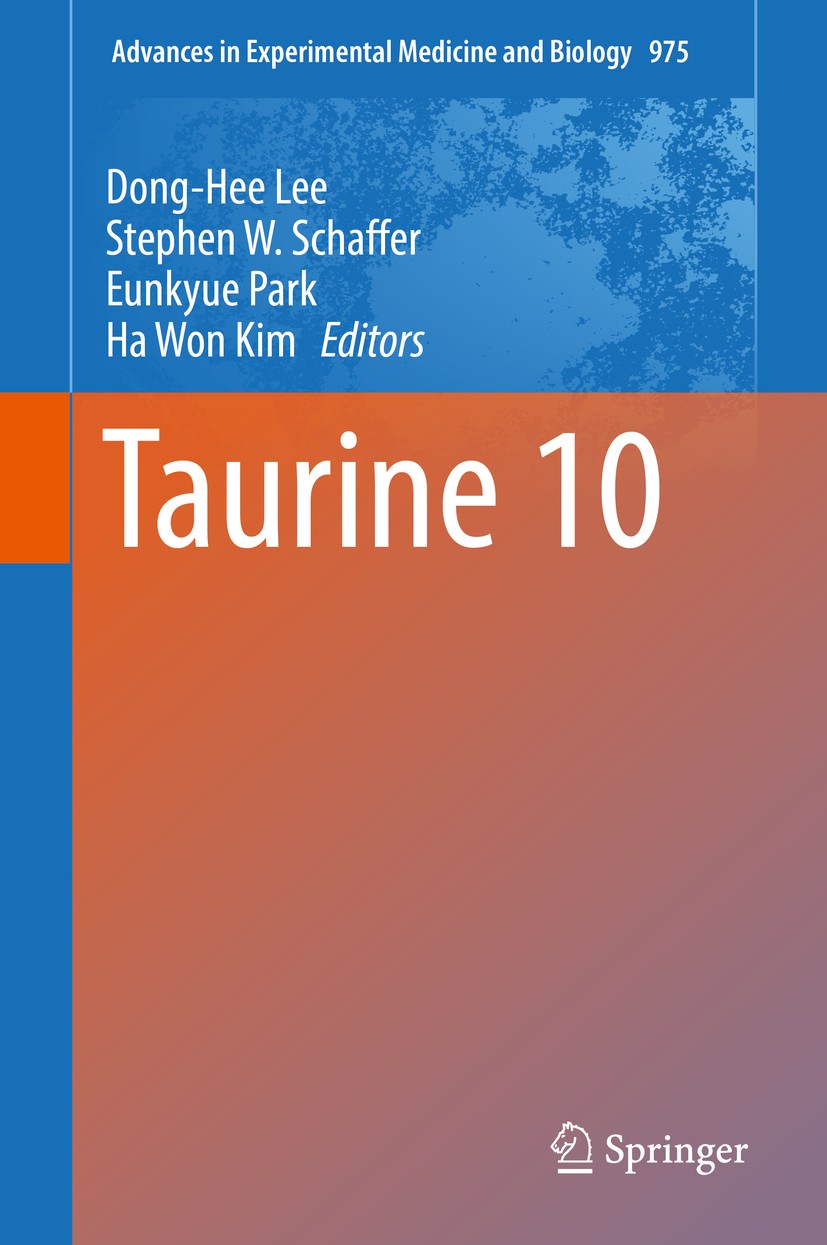 Titlebook: Taurine 10; Dong-Hee Lee,Stephen W. Schaffer,Ha Won Kim Conference proceedings 2017 The Editor(s) (if applicable) and The Author(s), under Titlebook: Taurine 10; Dong-Hee Lee,Stephen W. Schaffer,Ha Won Kim Conference proceedings 2017 The Editor(s) (if applicable) and The Author(s), under