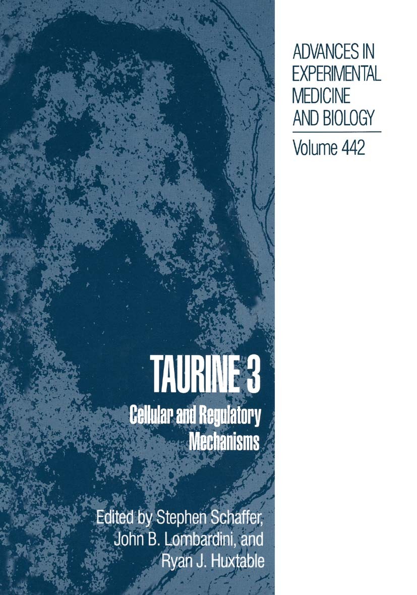 Titlebook: Taurine 3; Cellular and Regulat Stephen Schaffer,John B. Lombardini,Ryan J. Huxtab Book 1998 The Editor(s) (if applicable) and The Author(s Titlebook: Taurine 3; Cellular and Regulat Stephen Schaffer,John B. Lombardini,Ryan J. Huxtab Book 1998 The Editor(s) (if applicable) and The Author(s