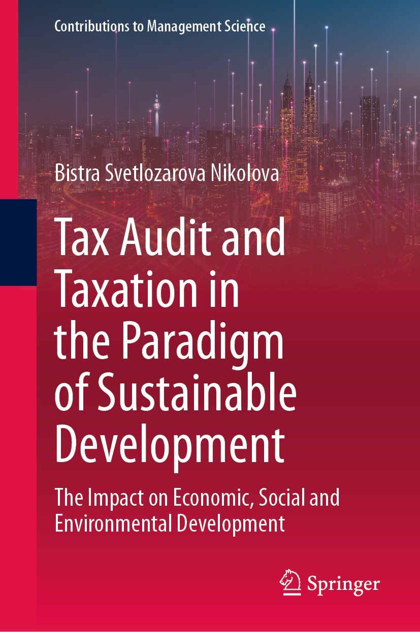 Titlebook: Tax Audit and Taxation in the Paradigm of Sustainable Development; The Impact on Econom Bistra Svetlozarova Nikolova Book 2023 The Editor(s Titlebook: Tax Audit and Taxation in the Paradigm of Sustainable Development; The Impact on Econom Bistra Svetlozarova Nikolova Book 2023 The Editor(s