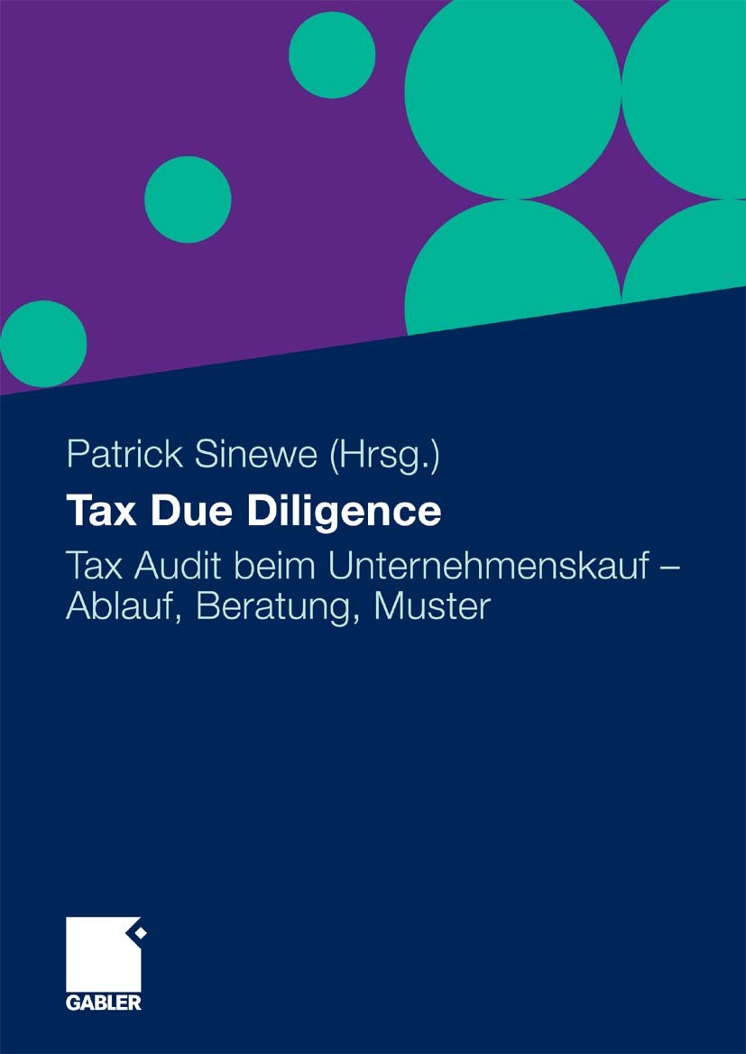 Titlebook: Tax Due Diligence; Tax Audit beim Unter Patrick Sinewe Book 20101st edition Gabler Verlag | Springer Fachmedien Wiesbaden GmbH, Wiesbaden 2 Titlebook: Tax Due Diligence; Tax Audit beim Unter Patrick Sinewe Book 20101st edition Gabler Verlag | Springer Fachmedien Wiesbaden GmbH, Wiesbaden 2