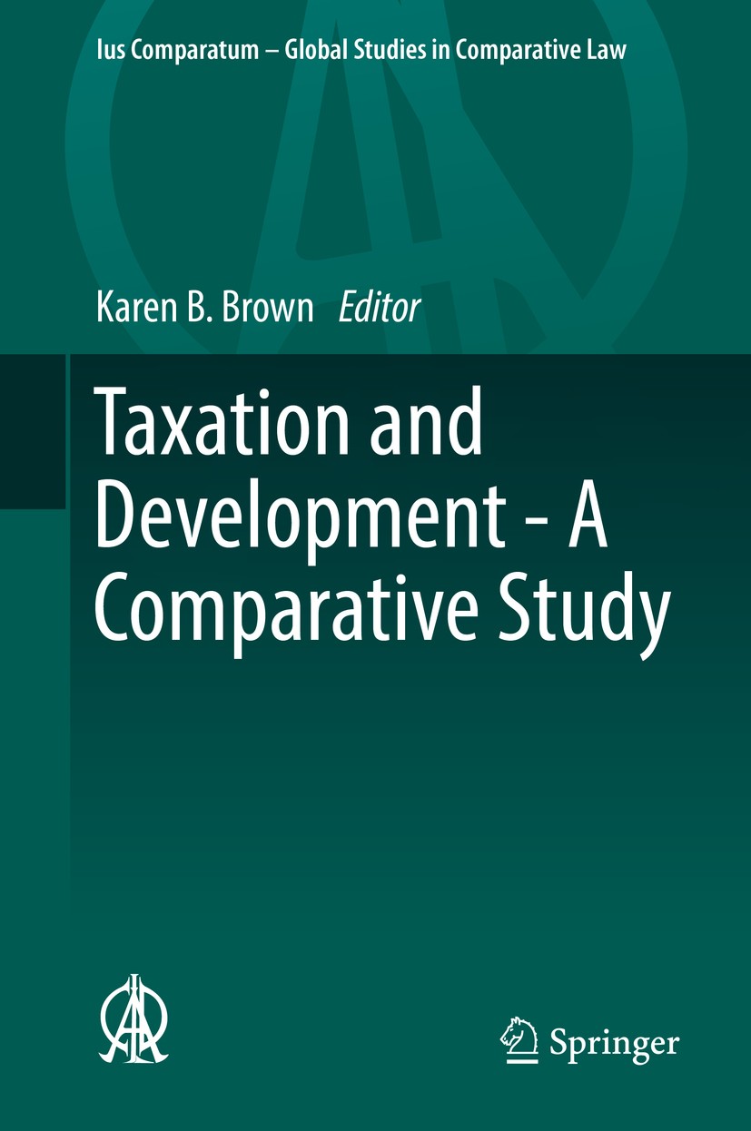 Titlebook: Taxation and Development - A Comparative Study; Karen B. Brown Book 2017 Springer International Publishing Switzerland 2017 Contrast betwe Titlebook: Taxation and Development - A Comparative Study; Karen B. Brown Book 2017 Springer International Publishing Switzerland 2017 Contrast betwe