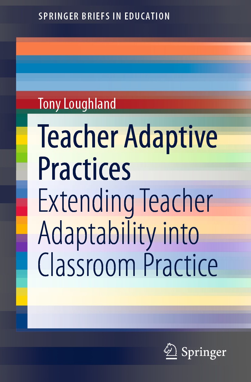 Titlebook: Teacher Adaptive Practices; Extending Teacher Ad Tony Loughland Book 2019 The Author(s), under exclusive license to Springer Nature Singapo Titlebook: Teacher Adaptive Practices; Extending Teacher Ad Tony Loughland Book 2019 The Author(s), under exclusive license to Springer Nature Singapo
